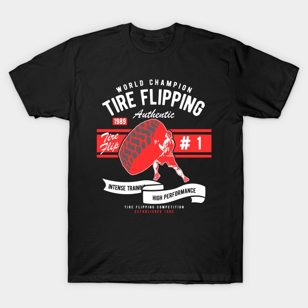 Tire Flipping T-Shirt by JakeRhodes